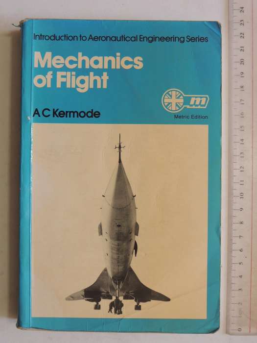 Introductiion To Aeronautical Engineering Series: Mechanics Of Flight- A.C. Kermode