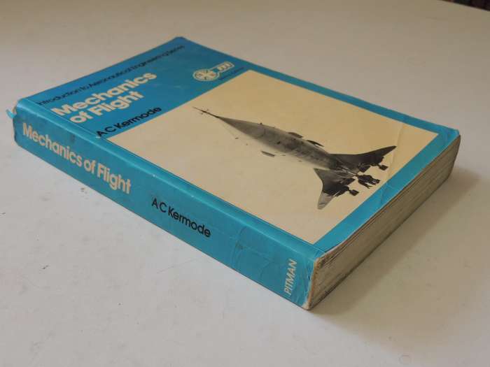 Introductiion To Aeronautical Engineering Series: Mechanics Of Flight- A.C. Kermode