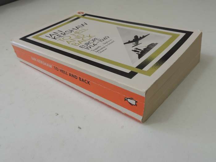 To Hell And Back - Europe 1914 - 1949- Ian Kershaw
