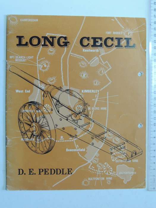 Long Cecil: The Story Of The Gun Made During The Siege Of Kimberley - D.E. Peddle