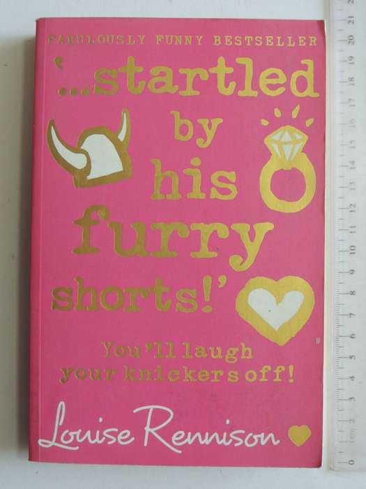The Confessions Of Georgia Nicolson Book 7: 'startled by his furry shorts' - Louise Rennison