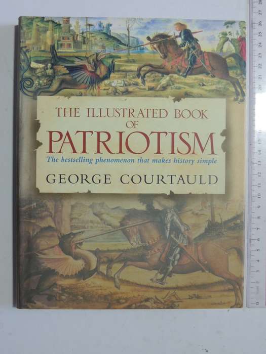 The Illustrated Book Of Patriotism - George Courtauld