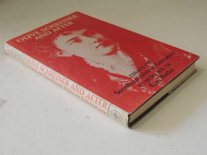 Oliver Schreiner And After: Essays On Southern African Literature In Honour Of Guy Butler - M v Wyk