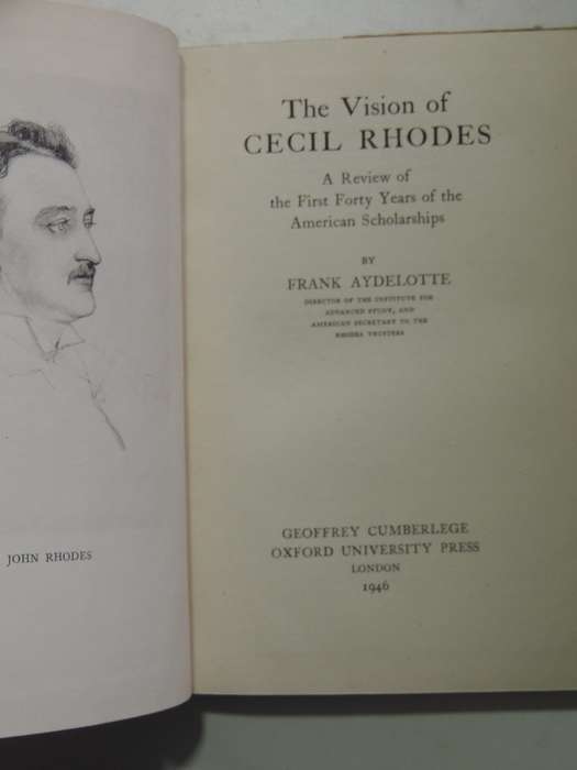 The Vision Of Cecil Rhodes:Review Of The First 40 Years Of The American Scholarships Frank Aydelotte