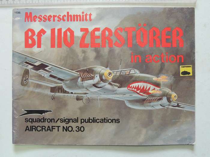 Squadron/Signal Publications Aircraft No.30: Messerschmitt Bf 110 Zerstorer In Action Jerry L Campel