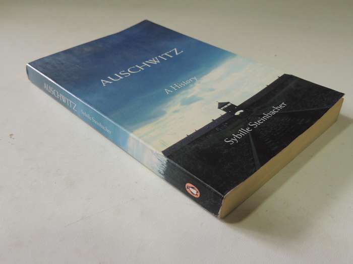 Auschwitz: A History - Sybille Steinbacher