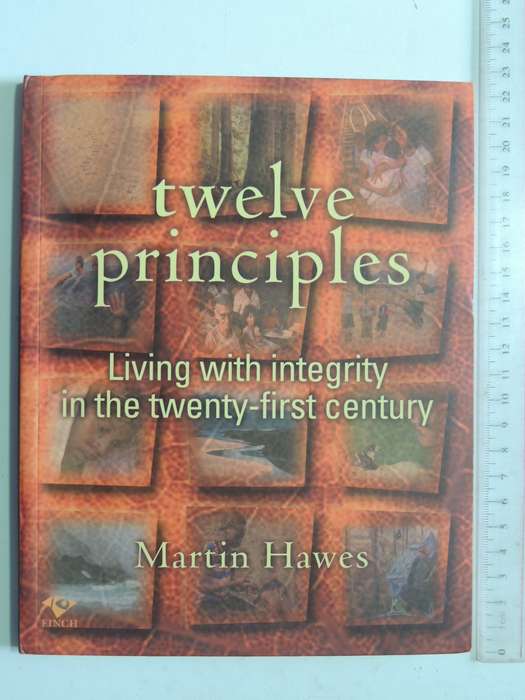 Twelve Principles: Living With Integrity In The Twenty-First Century- Martin Hawes