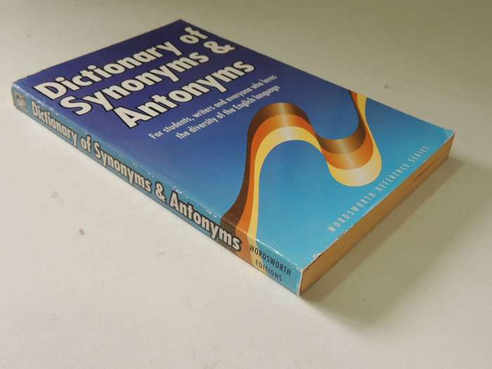 The Wordsworth Dictionary Of Synonyms & Antonyms- ed Martin H. Manser