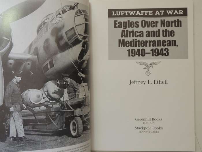 Luftwaffe At War: Eagles Over North Africa And The Mediterranean 1940-1943 - Jeffrey L. Ethell