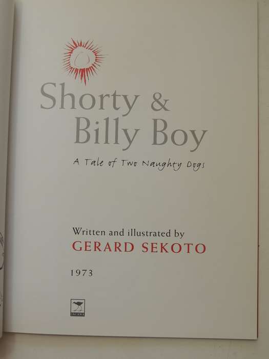 Shorty & Billy Boy: A Tale Of Two Naughty Dogs - Written & Illustrated By Gerard Sekoto