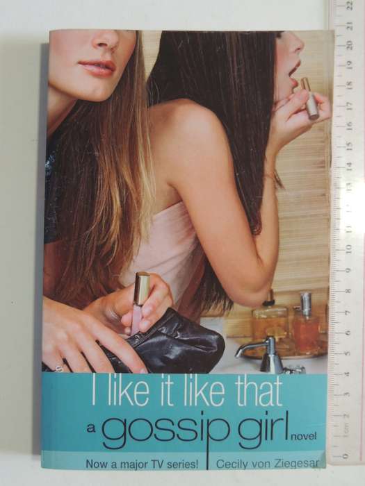 I Like It Like That: Gossip Girl Book 5 - Cecily Von Ziegesar