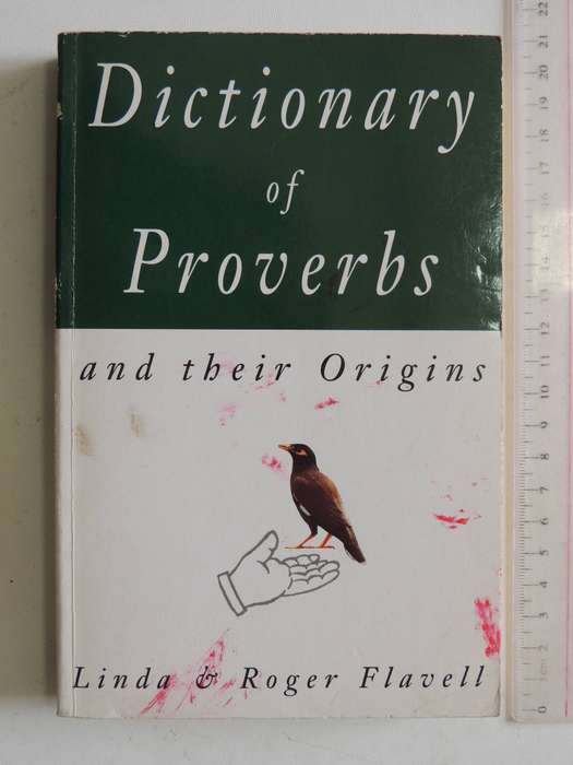 Dictionary Of Proverbs And Their Origins - Linda & Roger Flavell
