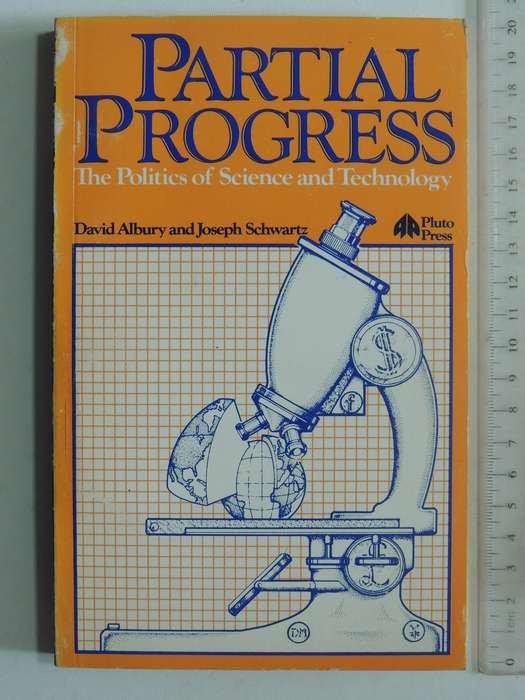 Partial Progress: The Politics Of Science And Technology - David Albury & Joseph Schwartz