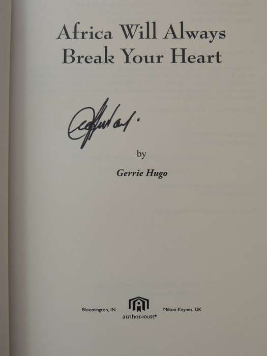 Africa Will Always Break Your Heart  - Gerrie Hugo     (Scarce)