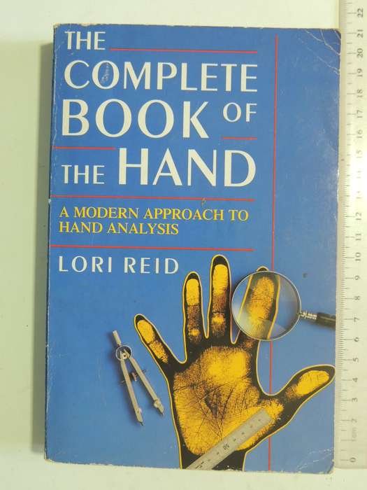 The Complete Book Of The Hand: A Modern Approach To Hand Analysis - Lori Reid