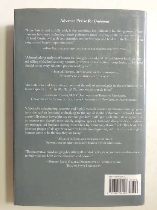 Unbound: How Eight Technologies Made Us Human,Transformed Society & Brought Our World.... R Currier