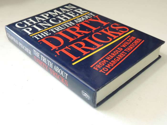 The Truth About Dirty Tricks: From Harold Wilson To Margaret Thatcher - Chapman Pincher