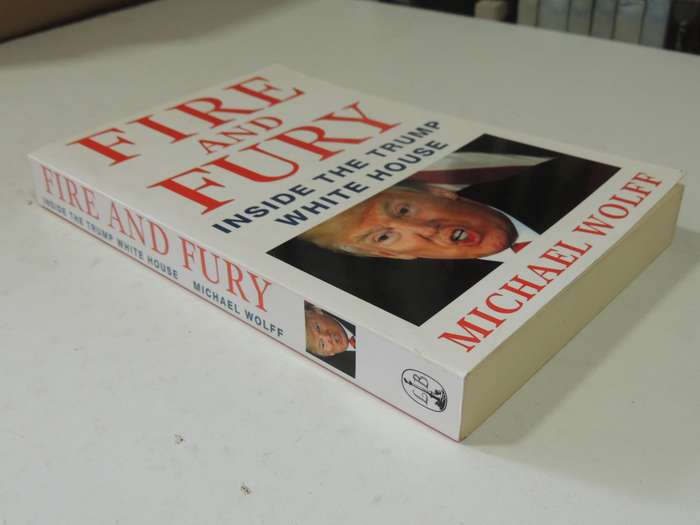 Fire And Fury: Inside The Trump White House - Michael Wolff
