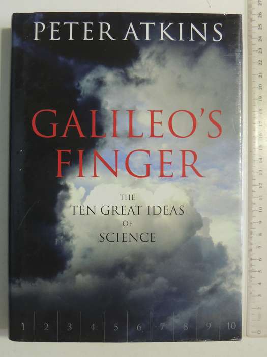 Galileo's Finger: The Ten Great Ideas Of Science - Peter Atkins