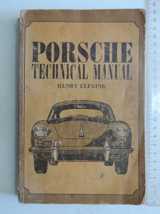 Porsche Technical Manual - Henry Elfrink     1965 Third Enlarged Edition