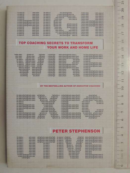 Highwire Executive: Top Coaching Secrets To Transform Your Work And Home Life - Peter Stephenson