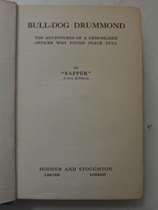 Bull-Dog Drummond  -  "Sapper" Cyril McNeile     1st Edition 1920
