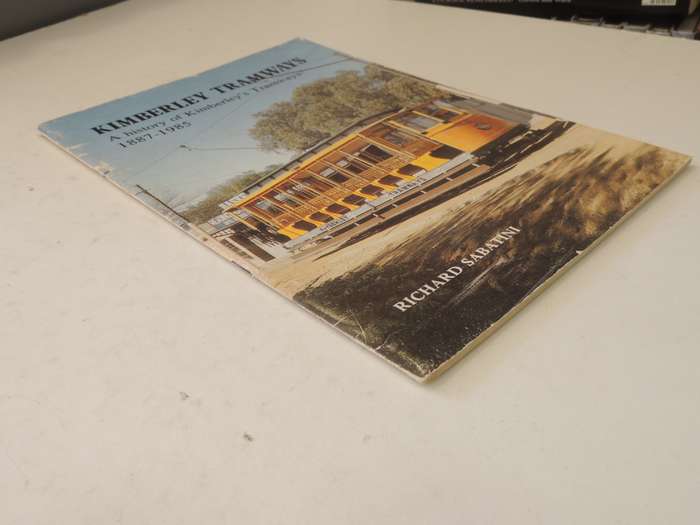Kimberley Tramways: A history of Kimberley's Tramways 1887-1985- Richard Sabatini