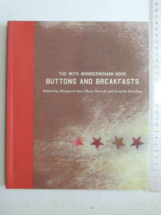 The Wits Wonderwoman Book Buttons And Breakfasts - ed. Margaret Orr, Mary Rorich & Finuala Dowling