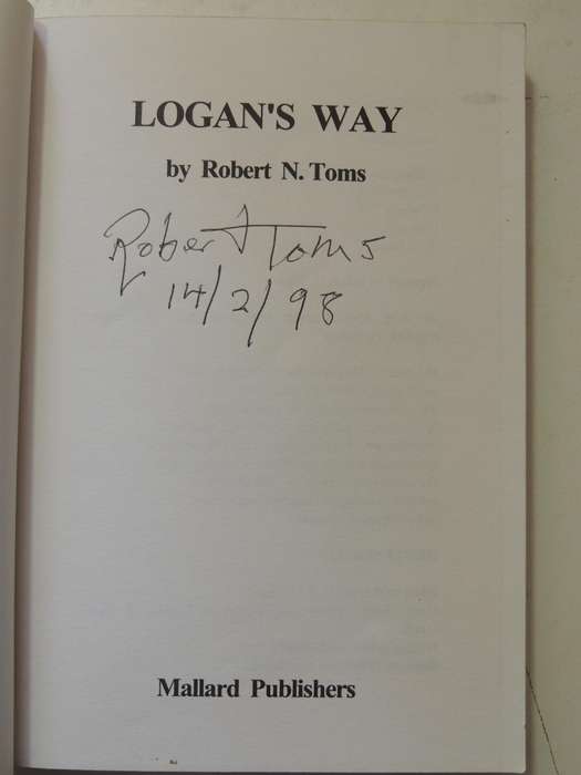 Logan's Way: The Life And Times Of J.D. LoganA Matjiesfontein Chronicle  - Robert N. Toms  SIGNED