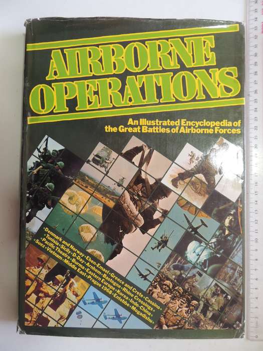 Airborne Operations, An Illustrated Encyclopedia of the Great Battles of Airborne Forces