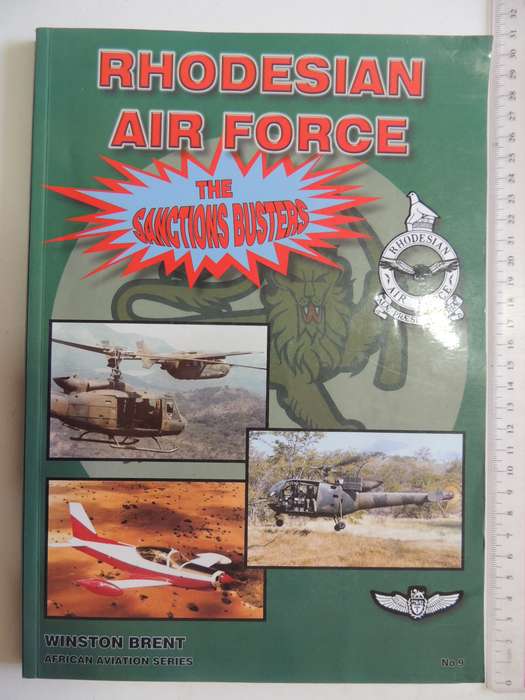 Rhodesian Air Force: The Sanctions Busters - African Aviation Series - Winston Brent