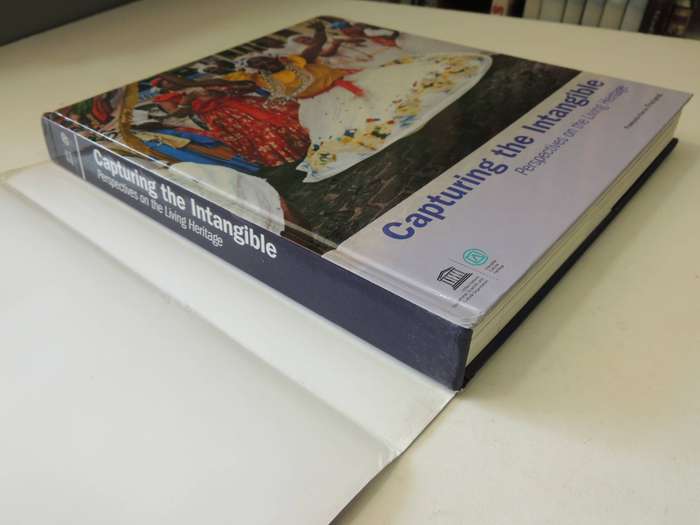 Capturing The Intangible: Perspectives On The Living Heritage- Francois-Xavier Freland