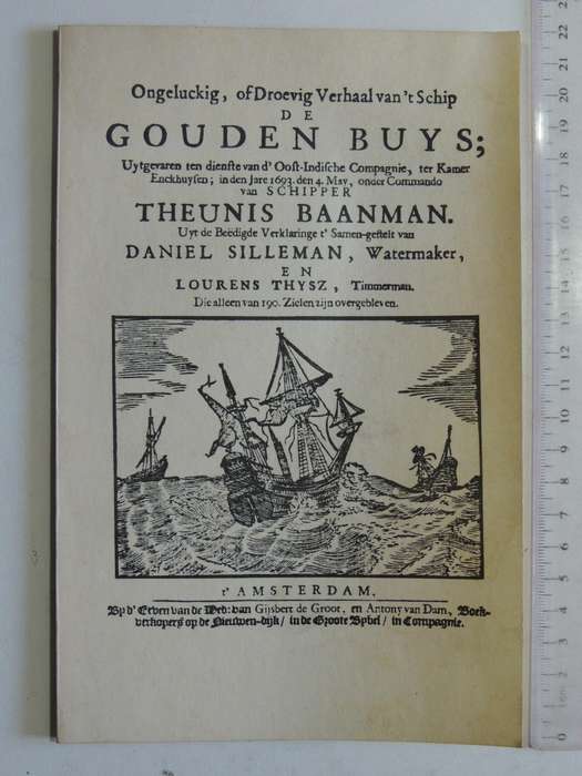 Ongeluckig of Droevig Verhaal van 't Schip De Gouden Buys  Theunis Baanman, Daniel Silleman, Lourens