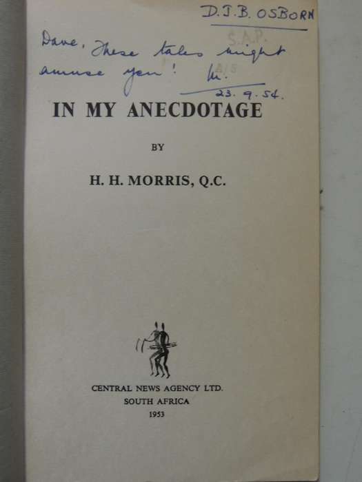 In My AnecdotageH.H. Morris, Q.C.  Scrce