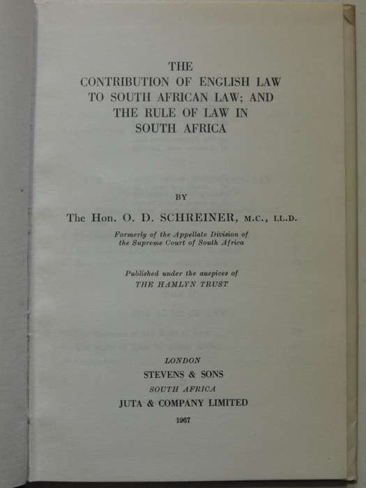 The Contribution of English Law to South African Law, and the Rule Law in South Africa OD Schreiner