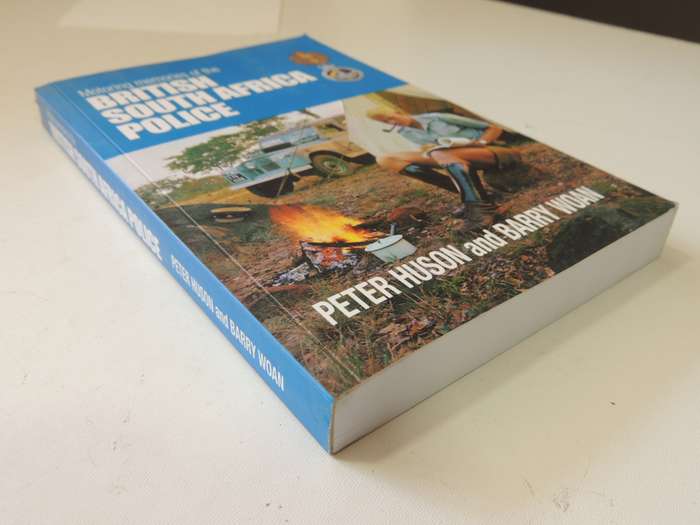 Motoring Memories Of The British South Africa Police - Peter Huson & Barry Woan  SIGNED  2nd Ed.