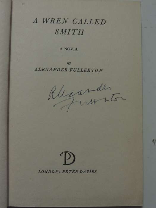 A Wren Called Smith -  Alexander Fullerton  (Signed, 1st Edition)1957