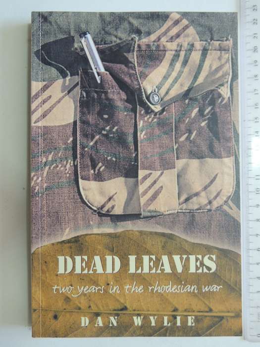 Dead Leaves - Two Years In The Rhodesian WarDan Wylie
