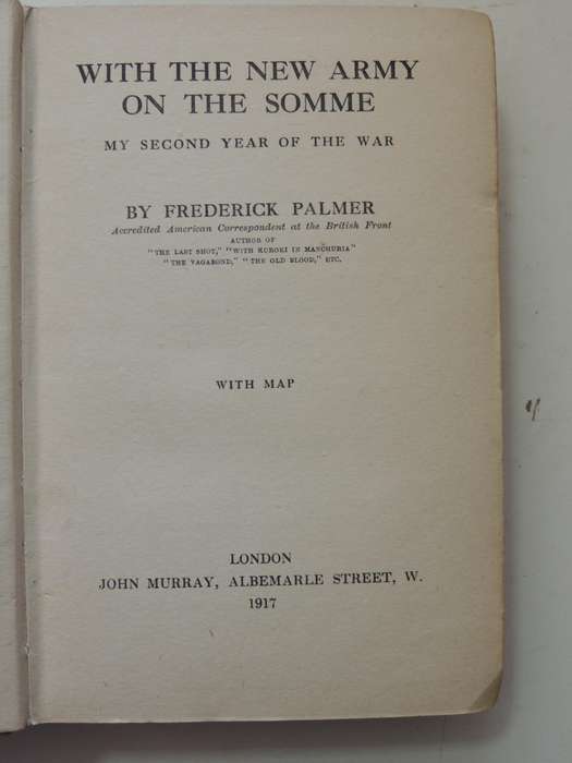 With The New Army On The Somme: My Second Year Of The War - Frederick Palmer