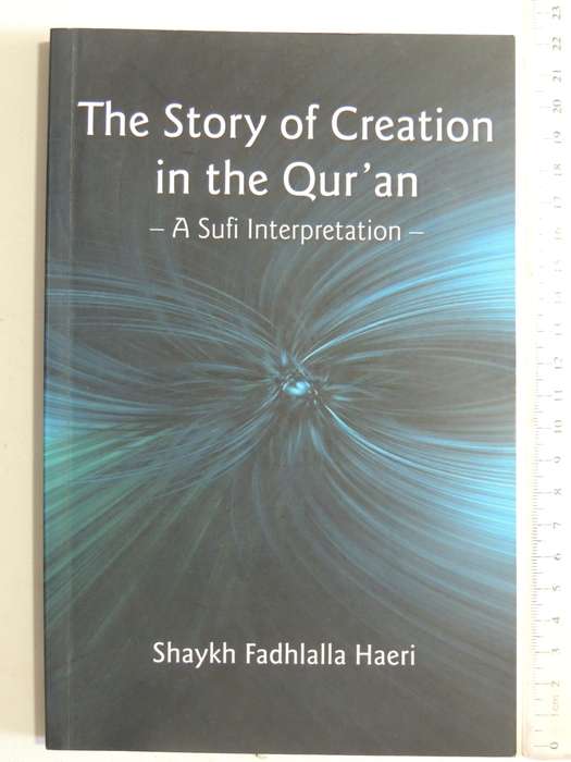 The Story Of Creation In The Qur'an: A Sufi Interptretation - Shaykh Fadhlalla Haeri