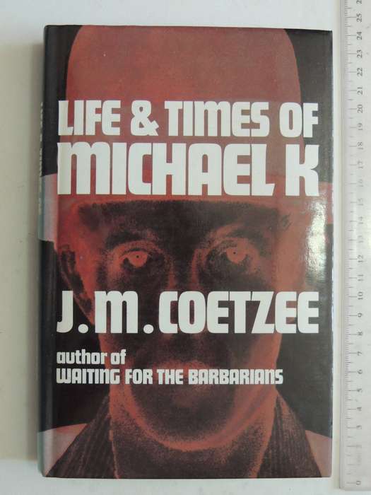 Life & Times Of Michael K  -  J.M. Coetzee   1st Edition 1983