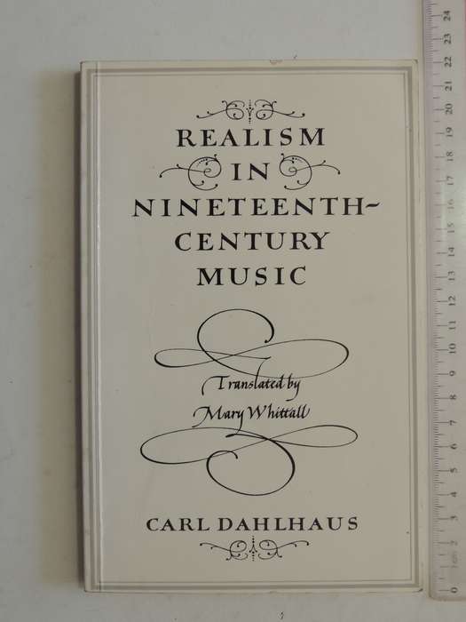 Realism In Nineteenth-Century Music - Carl Dahlhaus