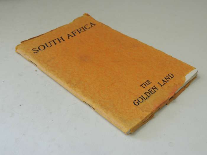 South Africa The Golden Land: The Sunshine Route 5,000 Miles Through Southern Africa Over The South