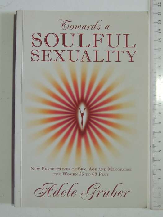 Towards A Soulful Sexuality- Adele Gruber