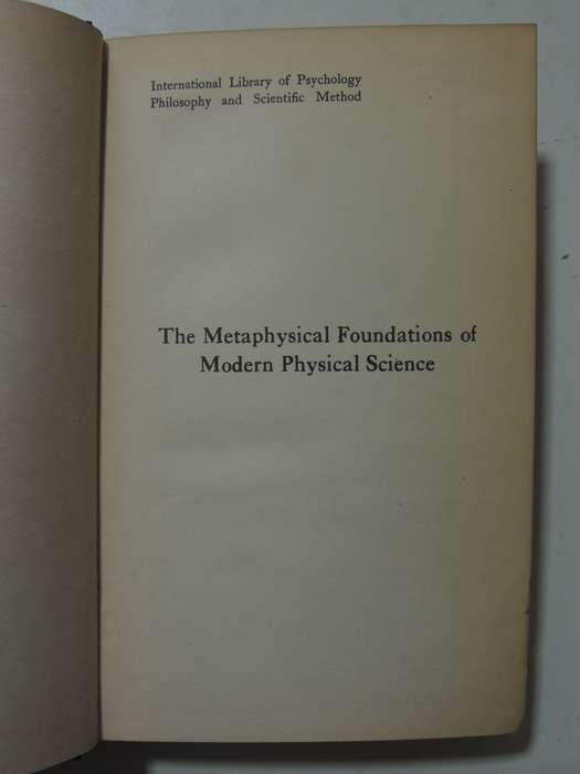 The Metaphysical Foundations of Modern Physical Science - Edwin Arthur Burtt   1932