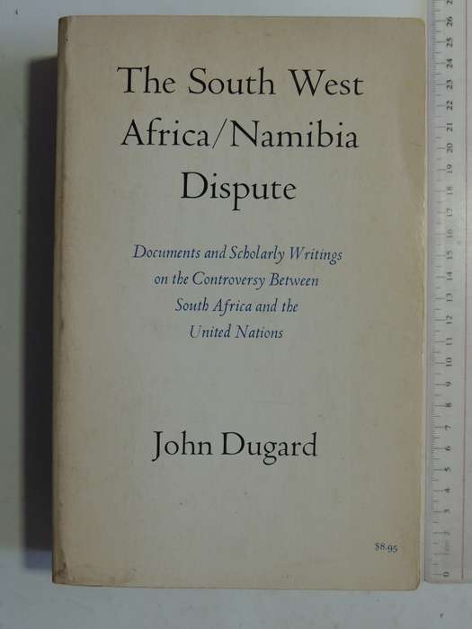 The South West Africa/Namibia Dispute - John Dugard