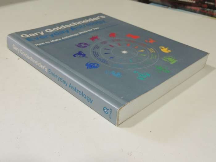 Gary Goldschneider's Everyday Astrology: How to Make Astrology Work for You - Gary Goldschneider