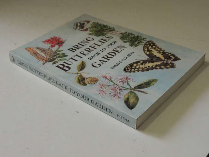 Bring Butterflies Back to Your Garden  - Charles and Julia Botha   Signed by both authors