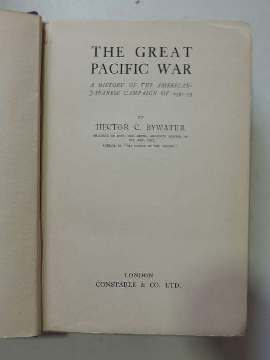 The Great Pacific War 1931-1933 (1st Edition 1925)  Hector C. Bywater