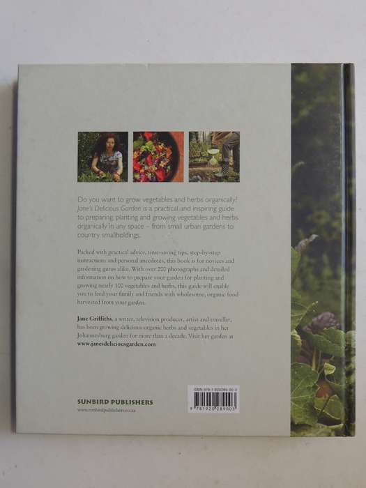 Jane's Delicious Garden: How To Grow Organic Vegetables And Herbs In South Africa  - Jane Griffiths